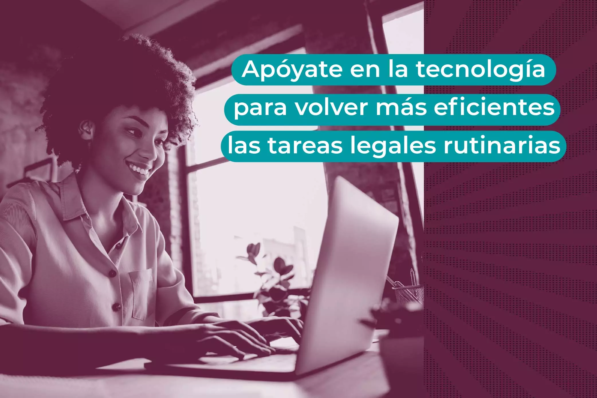 Tecnología: eficiencia en las tareas legales operativas