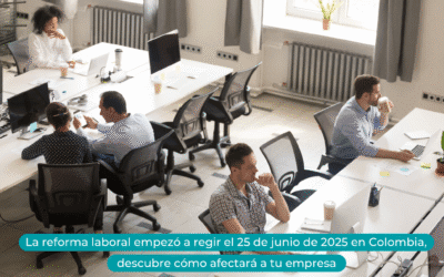 Reforma laboral en Colombia: ¿Tu empresa está lista para los cambios?
