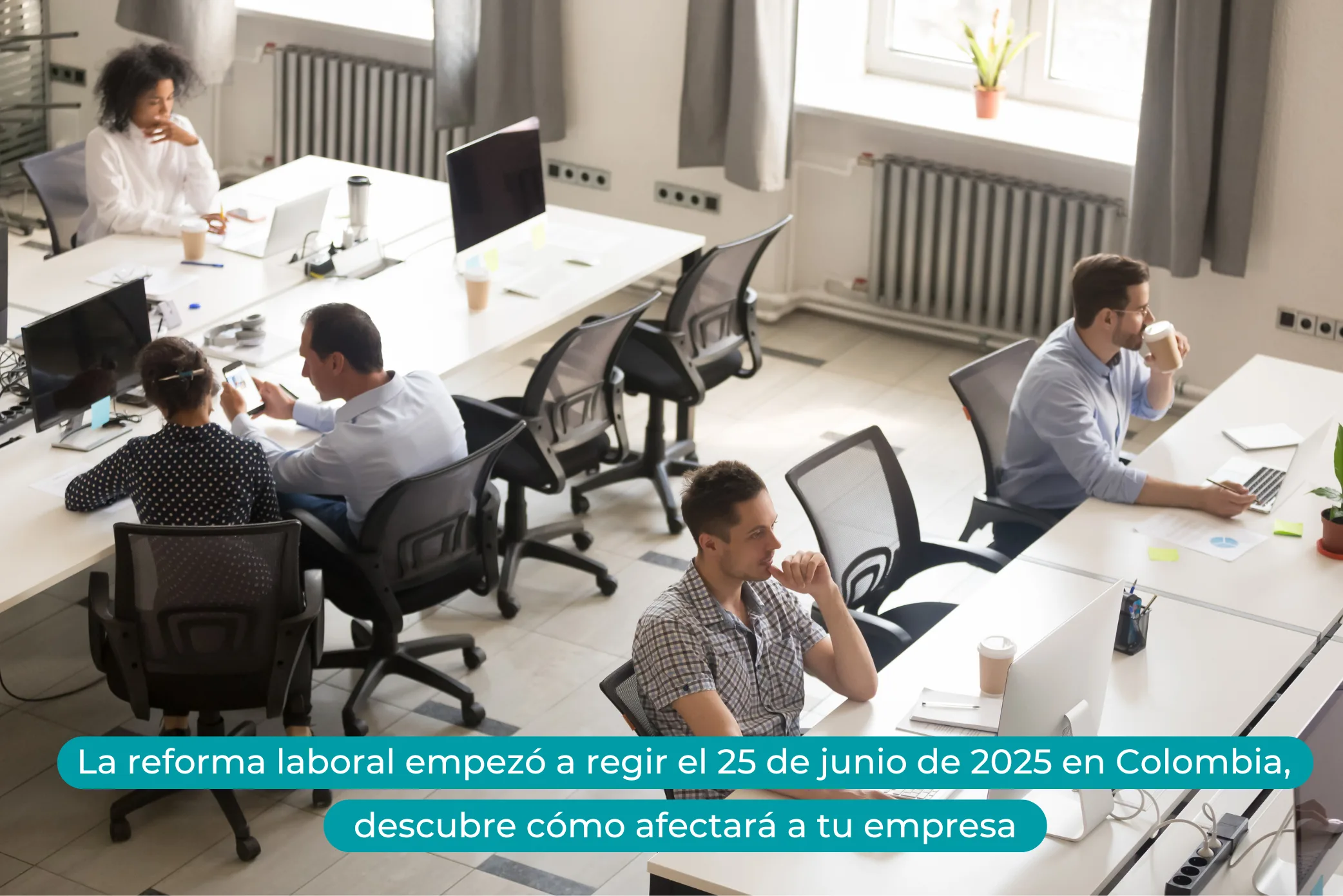 Reforma laboral en Colombia: ¿Tu empresa está lista para los cambios?