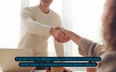 Obligaciones societarias clave que debe cumplir tu empresa