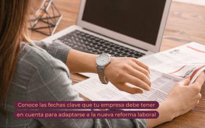 Reforma laboral 2025: fechas clave para tu empresa