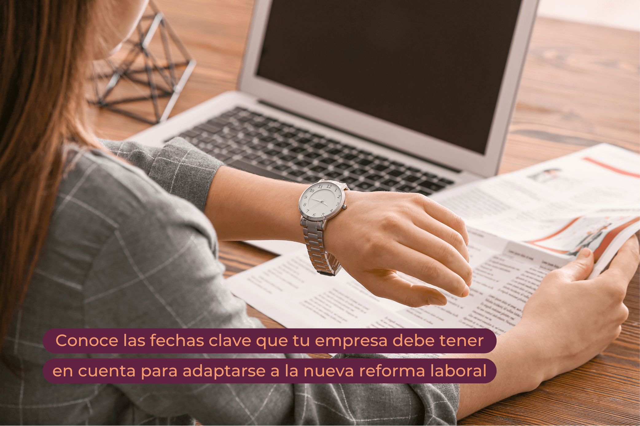 Reforma laboral 2025: fechas clave para tu empresa