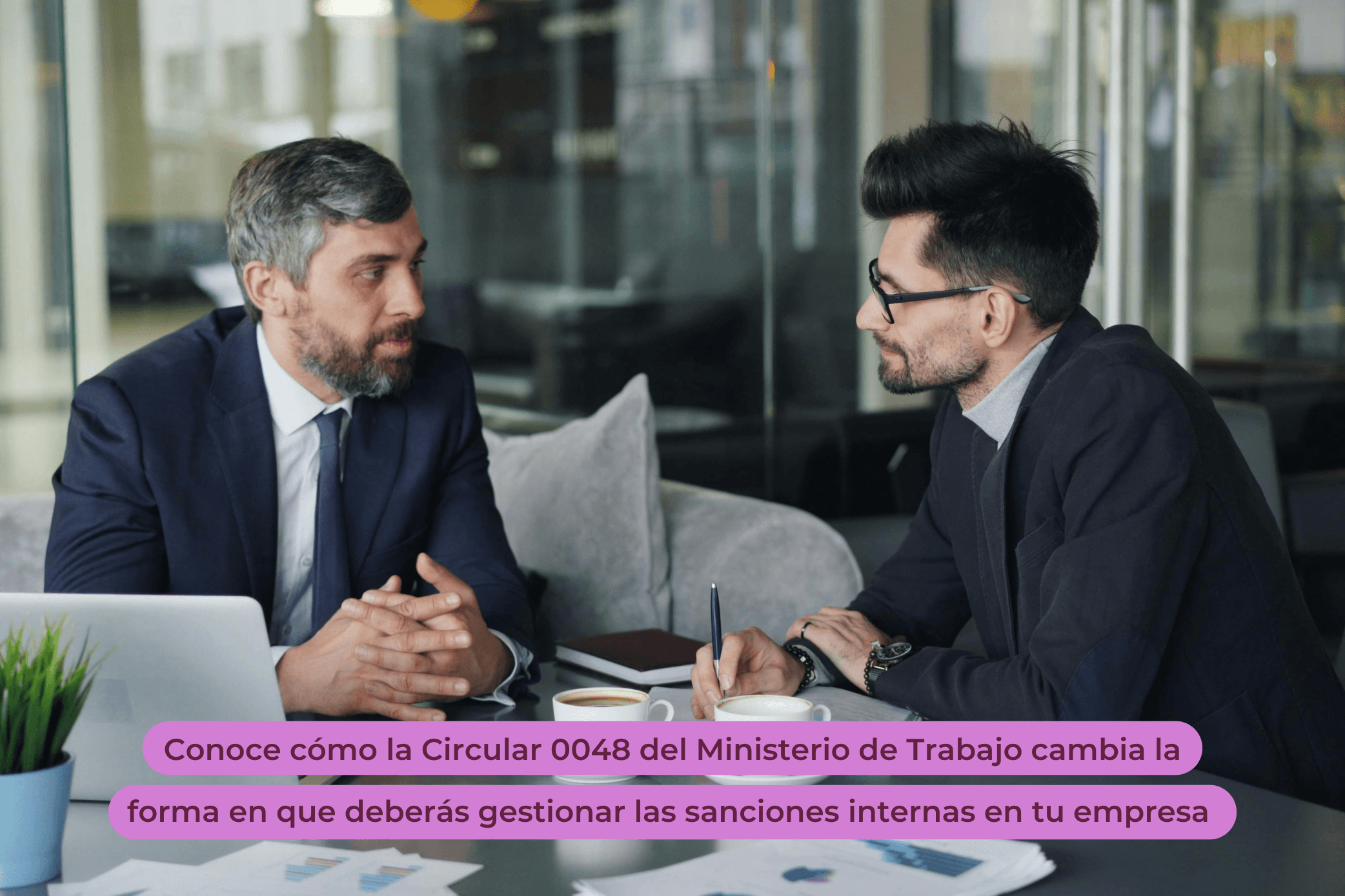 Debido proceso disciplinario laboral: qué debe ajustar tu empresa para cumplir con la Circular 0048 del Ministerio de Trabajo